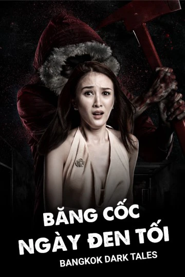 Băng Cốc Ngày Đen Tối | Bangkok Dark Tales (2019) Băng Cốc Ngày Đen Tối | Bangkok Dark Tales (2019)