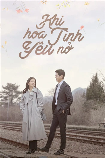 Khi Hoa Tình Yêu Nở | When My Love Blooms (2020) Khi Hoa Tình Yêu Nở | When My Love Blooms (2020)