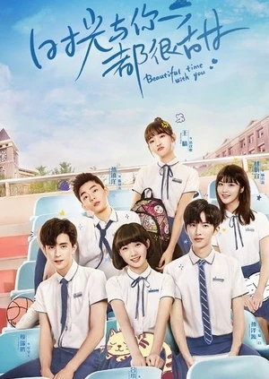 Thanh Xuân Tươi Đẹp | Beautiful Time With You (2020) Thanh Xuân Tươi Đẹp | Beautiful Time With You (2020)
