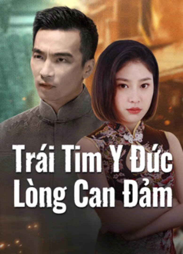 Trái Tim Y Đức: Lòng Can Đảm | The Secret Of Chivalrous Courage And Medical Heart (2025)