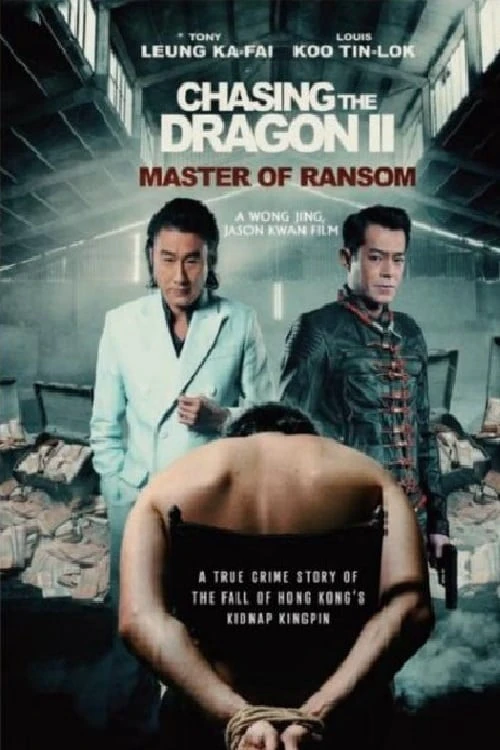 Trùm Hương Cảng 2 | Chasing the Dragon 2: Master of Ransom (2019) Trùm Hương Cảng 2 | Chasing the Dragon 2: Master of Ransom (2019)